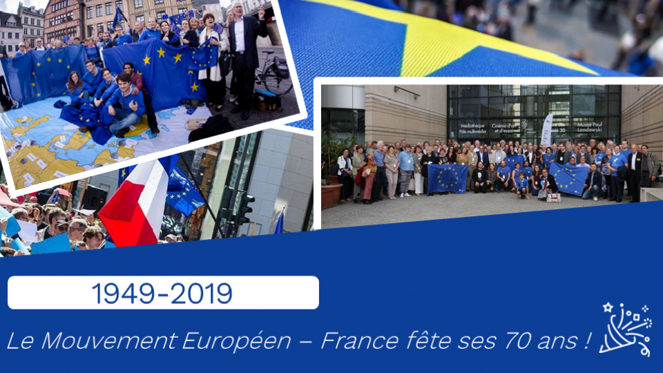 2019 : le Mouvement européen France a fêté ses 70 ans.