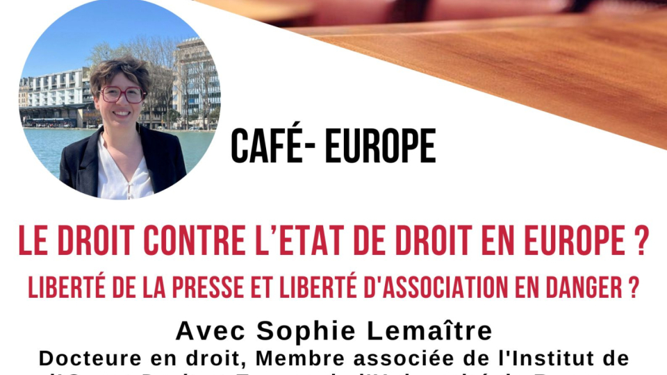 Café Europe du 12 février 2026 ''Le droit contre 'létat de droit en Europe"